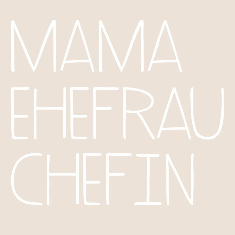 Mama Ehefrau Chefin Muttertag