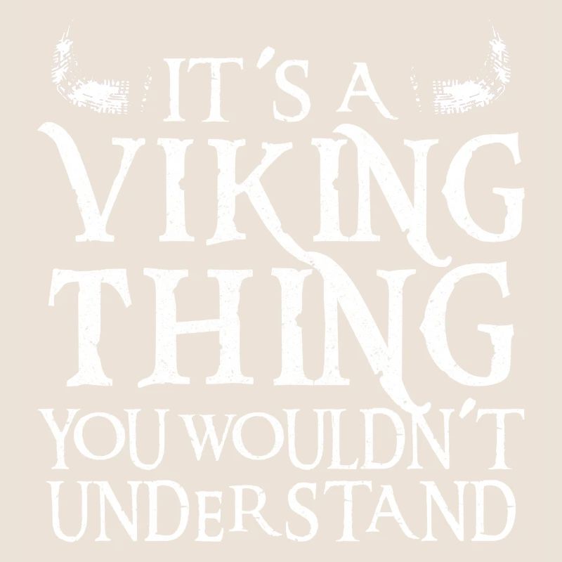 Ein Wikinger Ding was du nicht verstehst Vikings