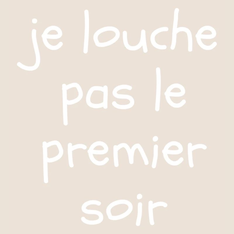 Je louche pas le premier soir