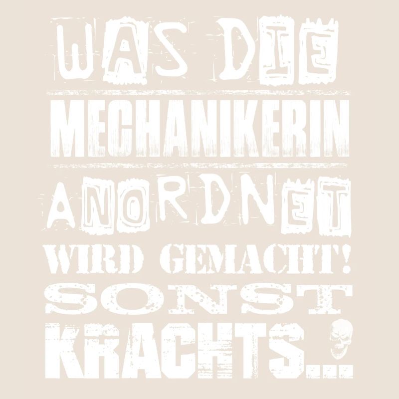 Beruf - Was die Mechanikerin anordnet, wird...