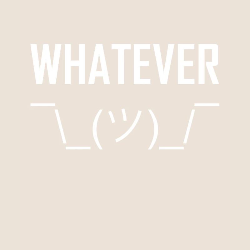 whatever