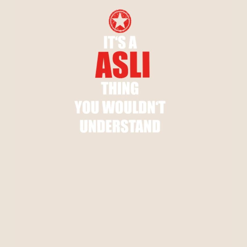 Geschenk it s a thing birthday understand ASLI