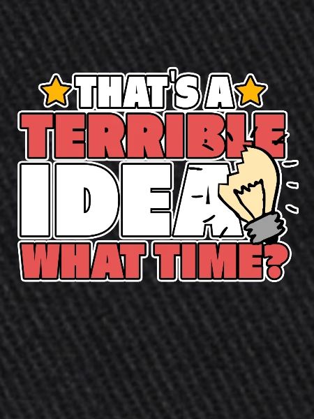 IDEA TERRIBLE