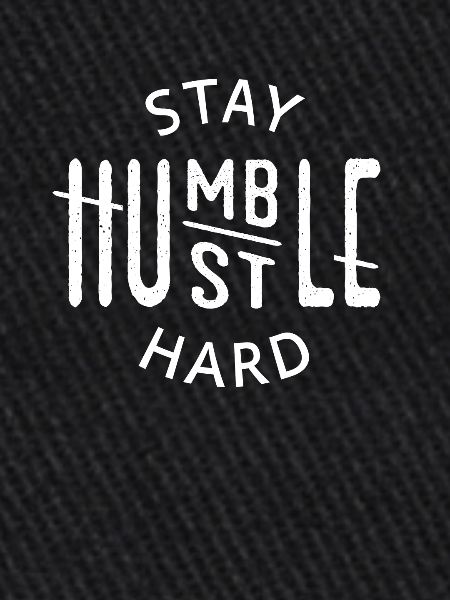 Restez Humble Hustle Dur