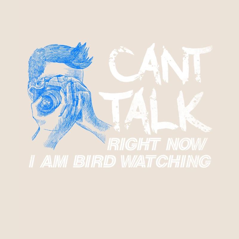 Bird Watching I Can't Talk Design