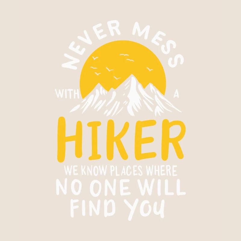 Never Mess With A Hiker Wandern Berge Wald Camping