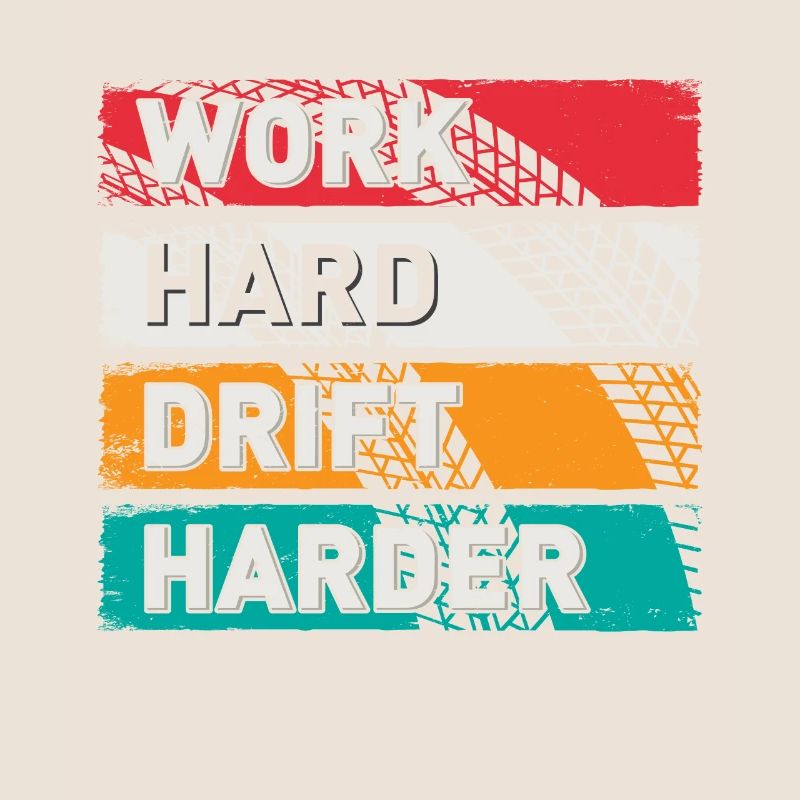Work Hard Drift Harder Driften Auto Tuning Drifter