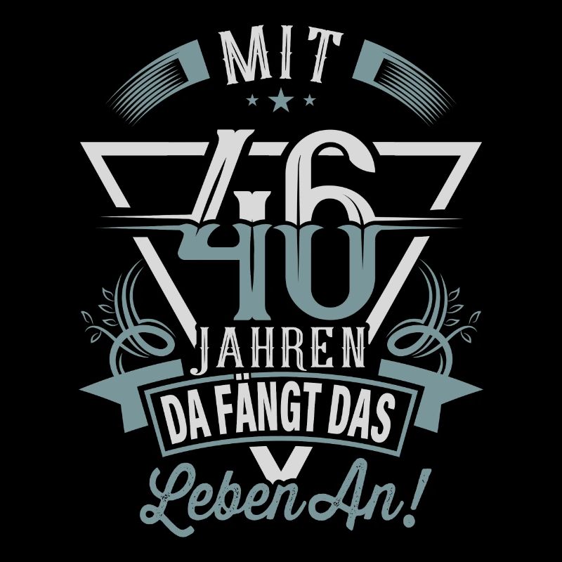 46. Geburtstag Da Fängt Das Leben An