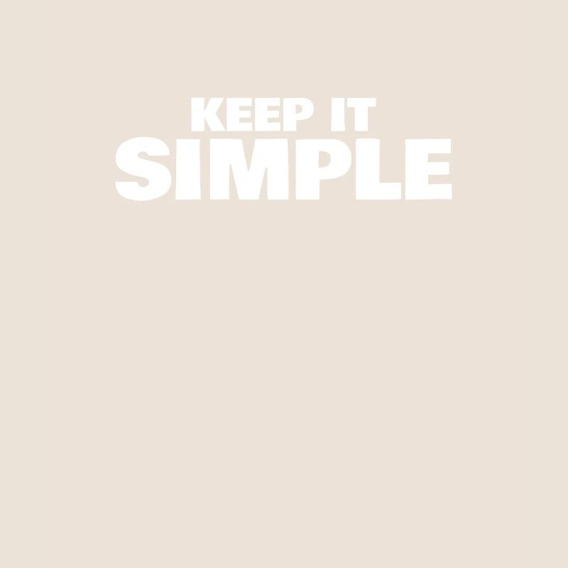 Keep it simple saying