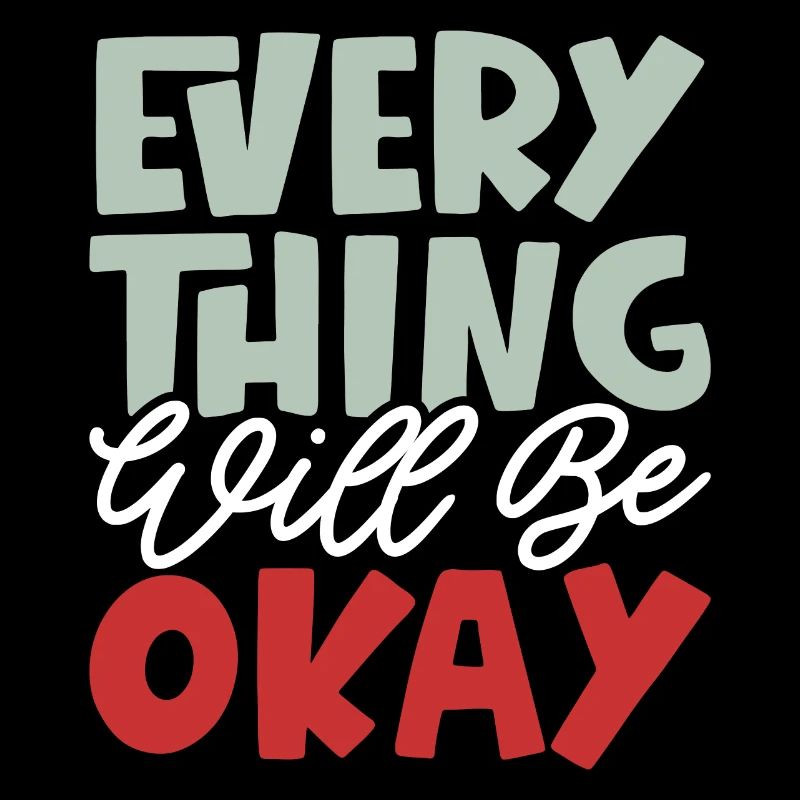 Everything Will Be Okay