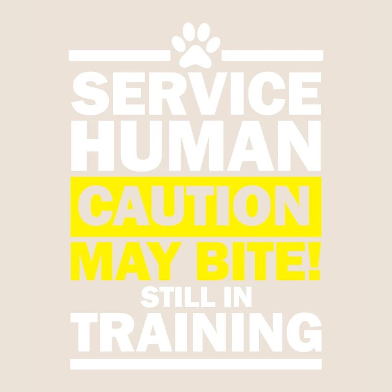 service human caution may bite still in training
