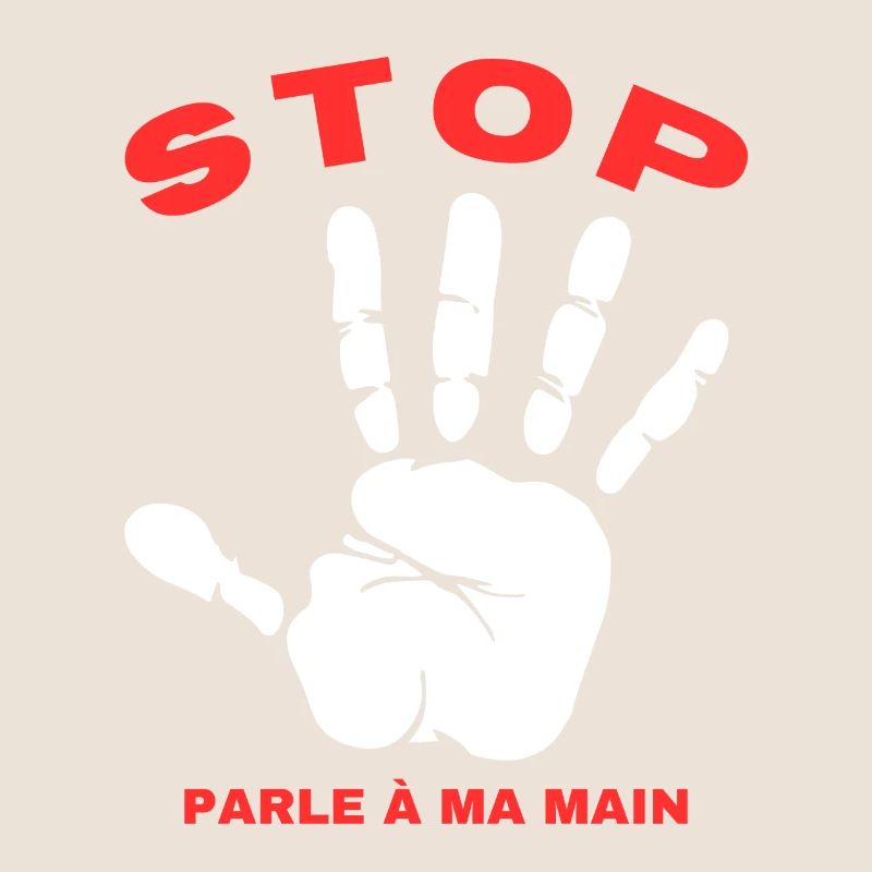 Stop Parle à ma main- Design de main drôle