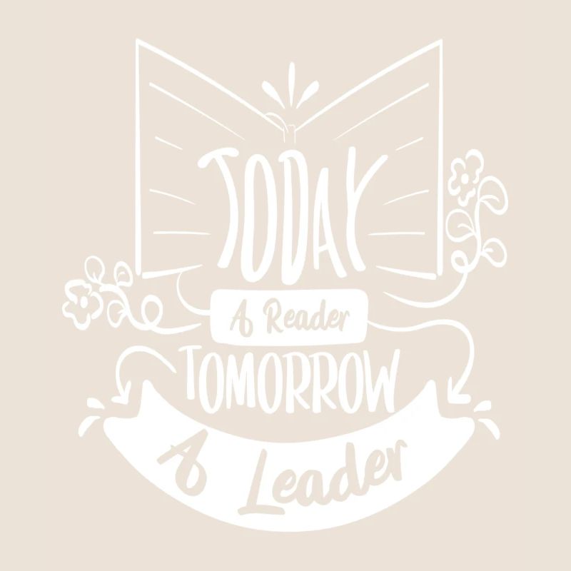 Today a reader, tomorrow a leader