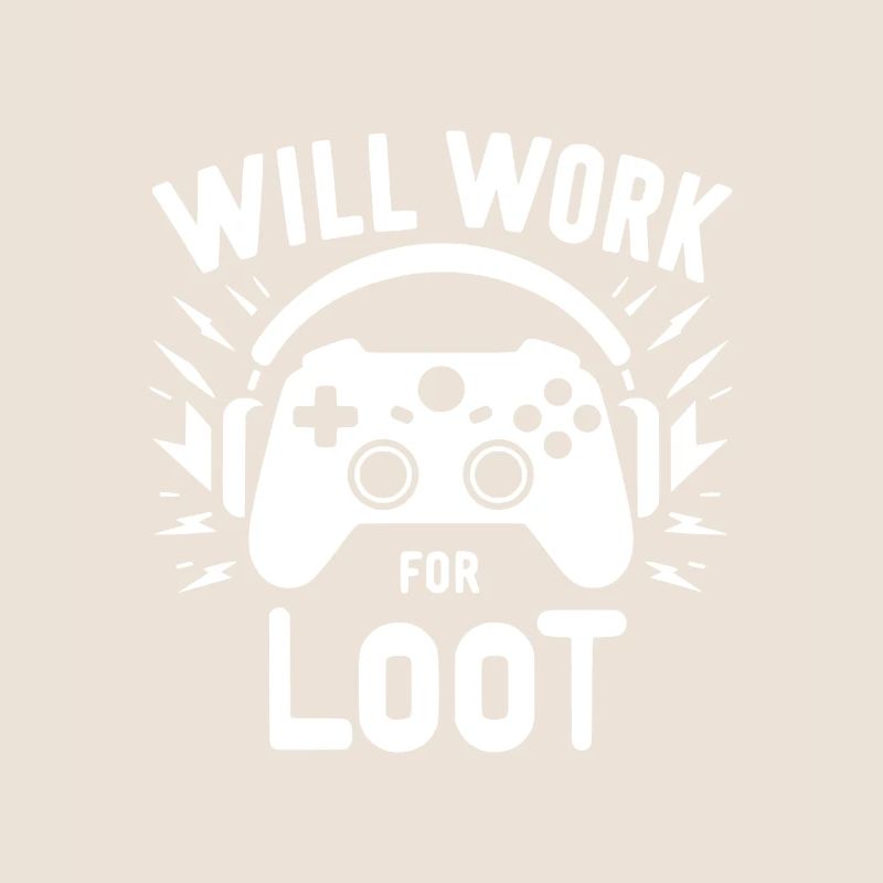 Will Work for Loot