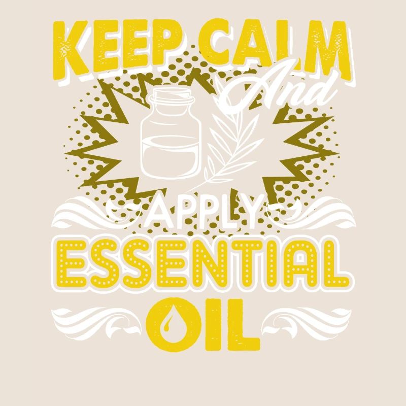 Keep Calm And Apply Essential Oil