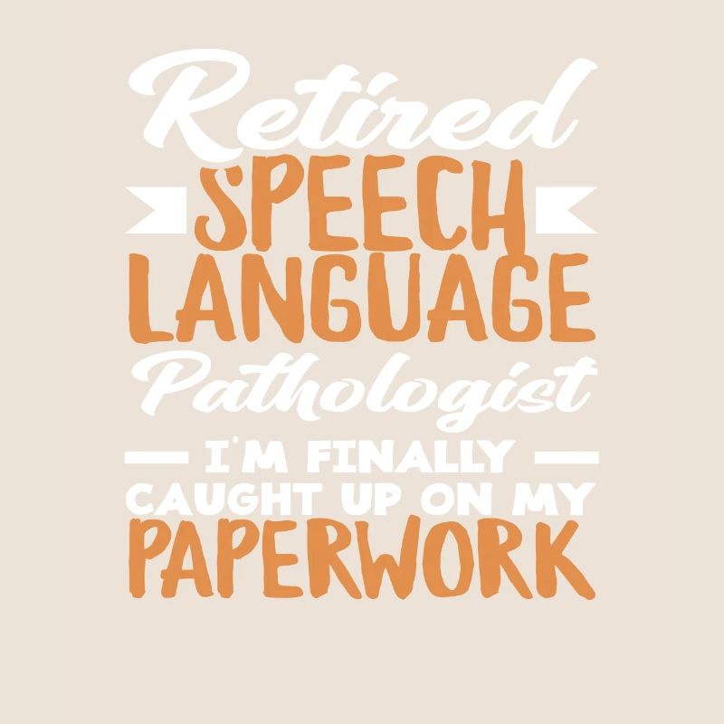 Retired Speech Language Pathologist