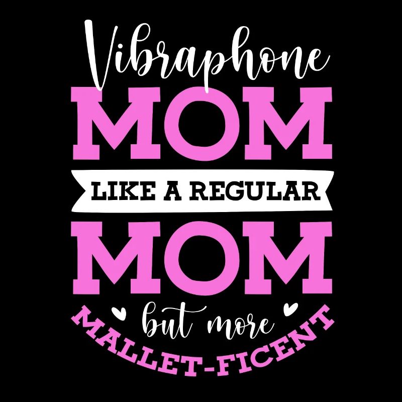 Vibraphone Mom Like A Regular Mom But More