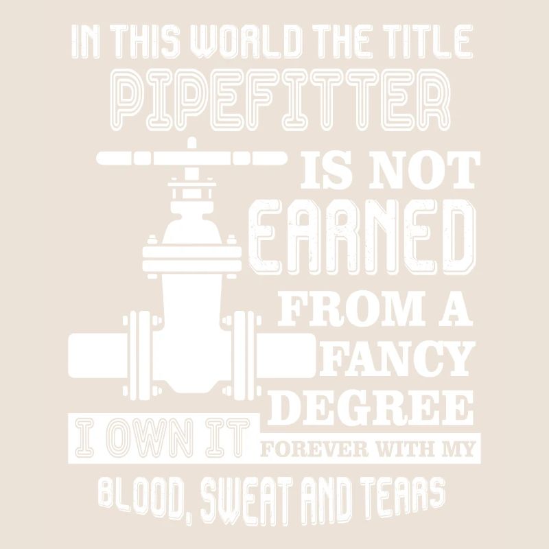 Pipefitter Forever The Title Pipefitter