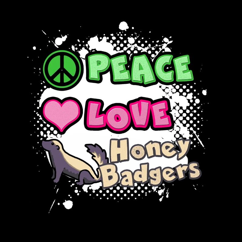 Peace Love Honey Badgers