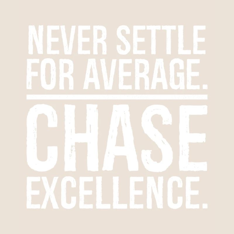 never settle for average chase