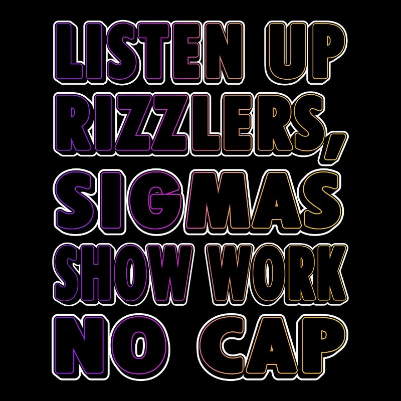 Listen Up Rizzlers, le spectacle de Sigma Work No Cap -