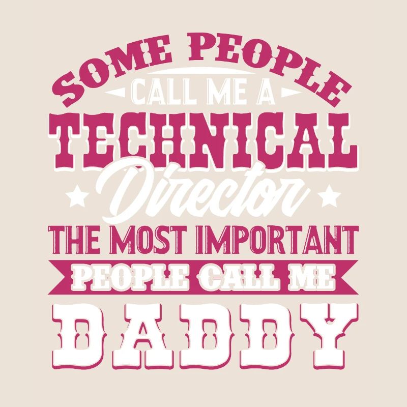 Technical Director Technical Director Daddy