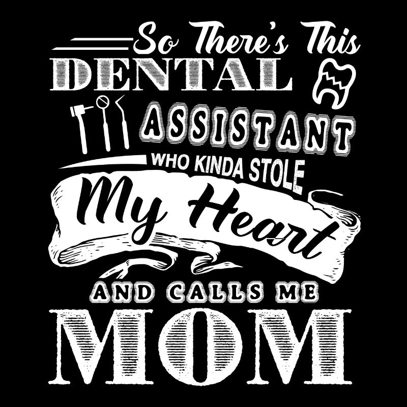 Dental Assistant Dental Assistant Mom