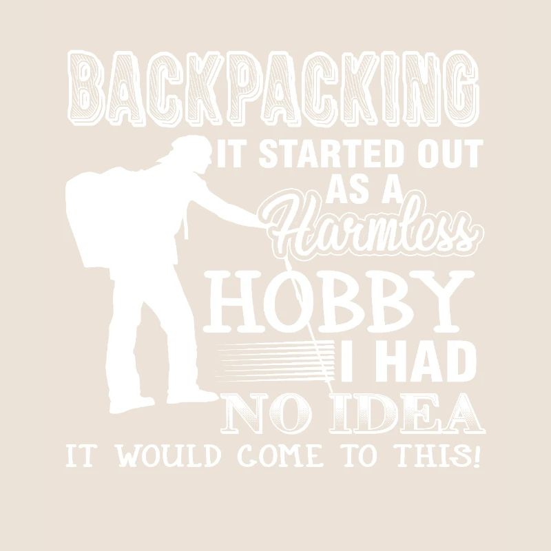 Backpacking Hobby It Started Out As A Harmless