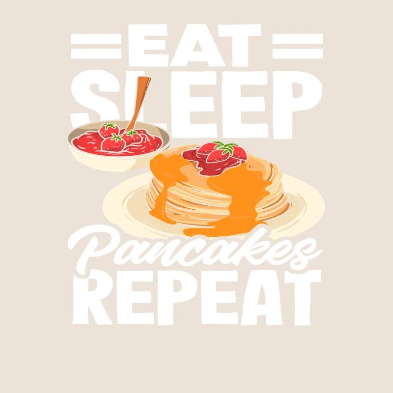 Eat Sleep Pancakes Repeat Breakfast