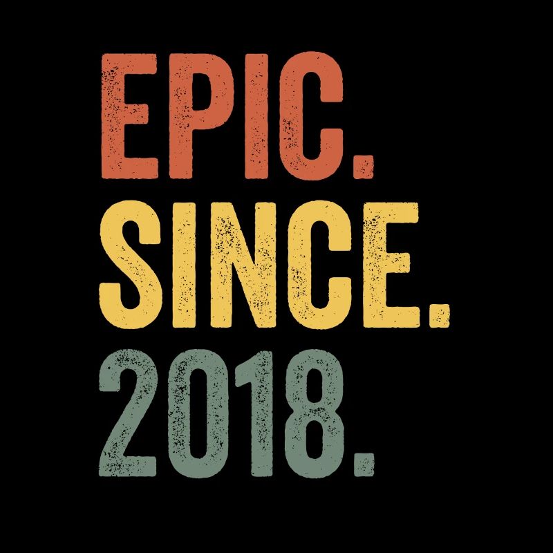 Epic Since 2018 Birth Year Birthday