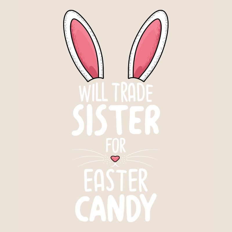 Will Trade Sister For Easter Candy