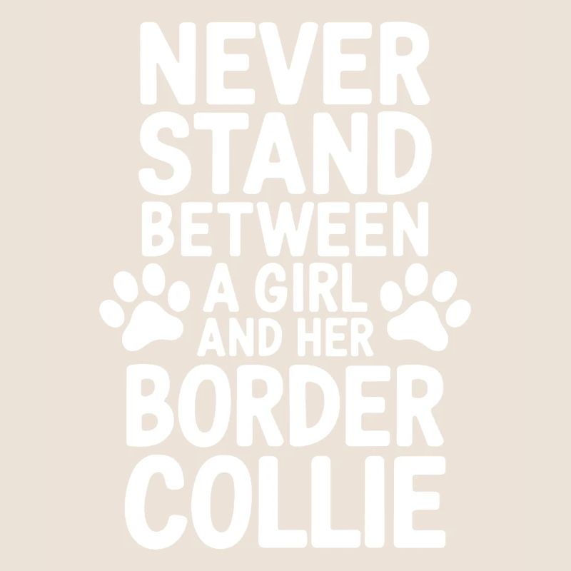 Border Collie Saying Funny Border Collie Gift