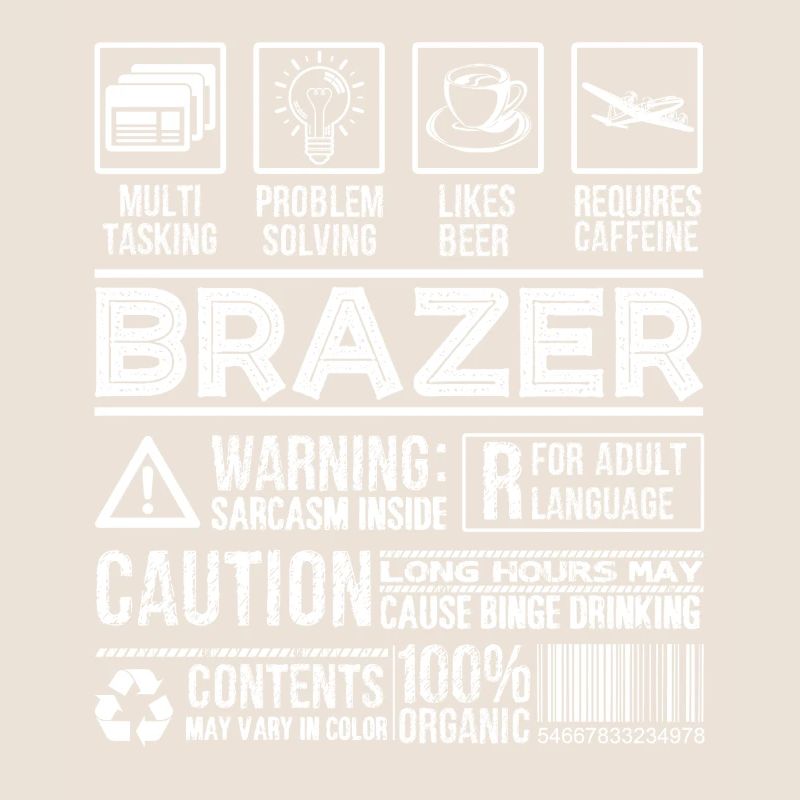 Brazer Caution Warning Sarcasm Inside