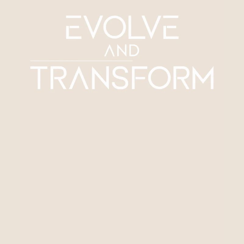 Evolve And Transform Inspirierende