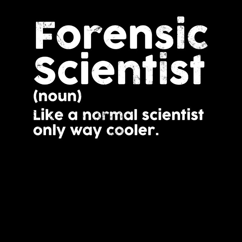 Forensic Scientist Funny Definition Crime Scene