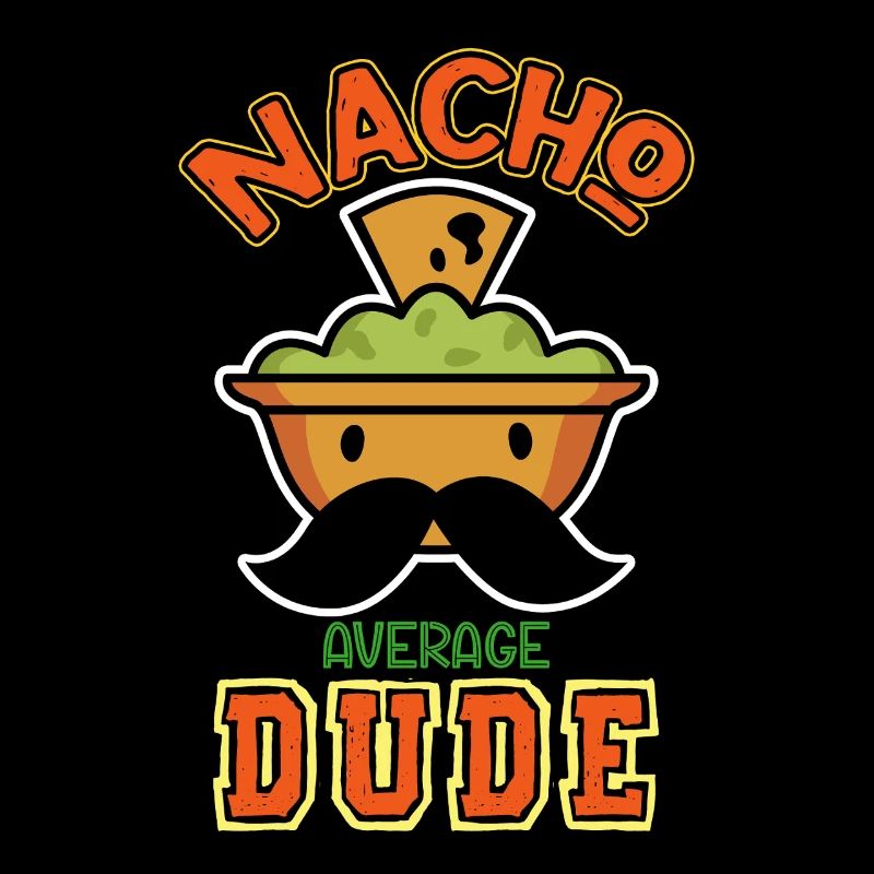 Nacho Average Dude Citation Drôle Design