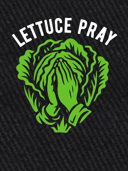 Lettuce pray - pun