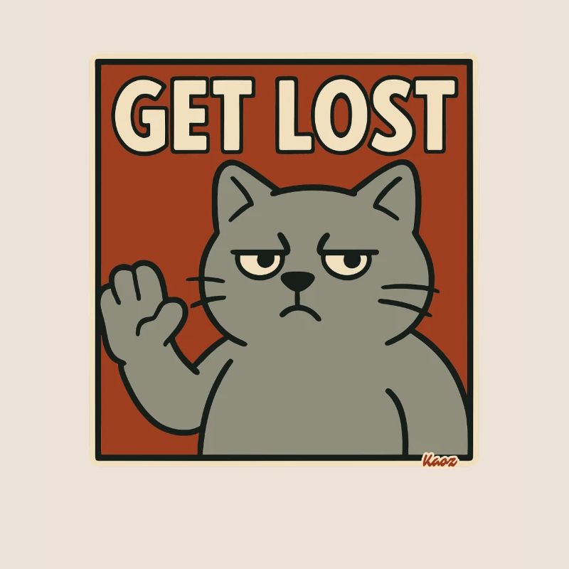 Annoyed cat with saying: Get out