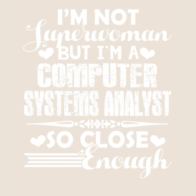 I am A Computer Systems Analyst