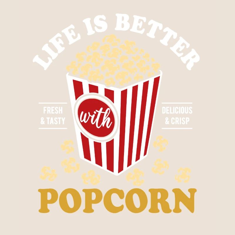 Life is better with Popcorn - knusprig & lecker