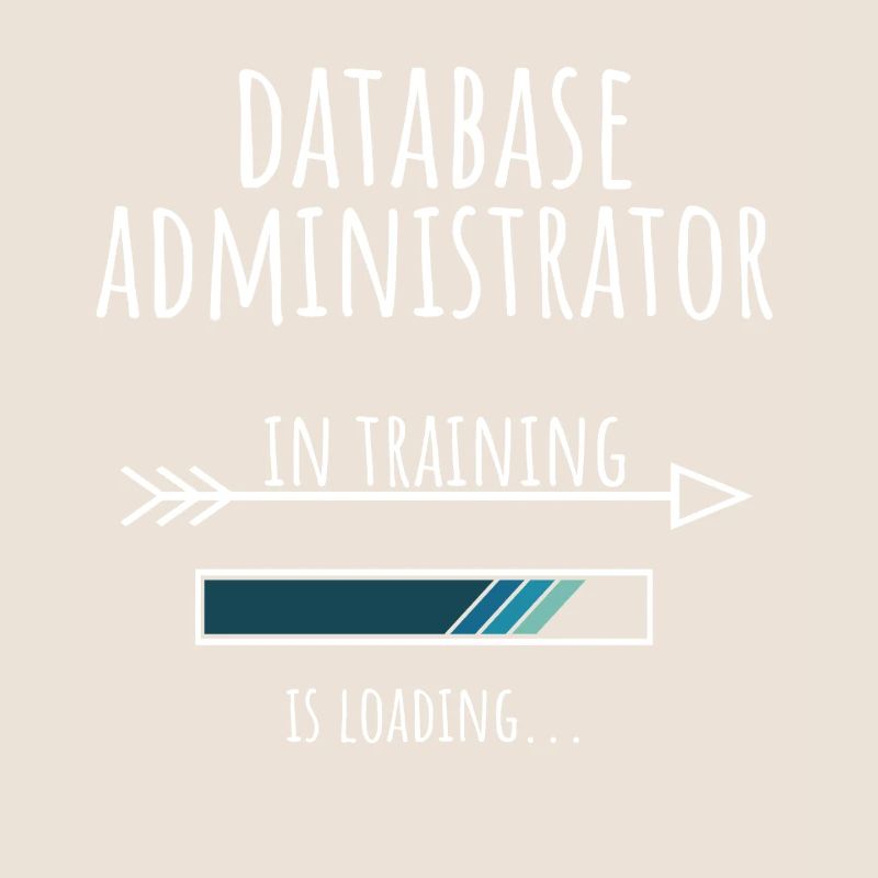 Database Administrator Geschenk Beruf Ausbildung