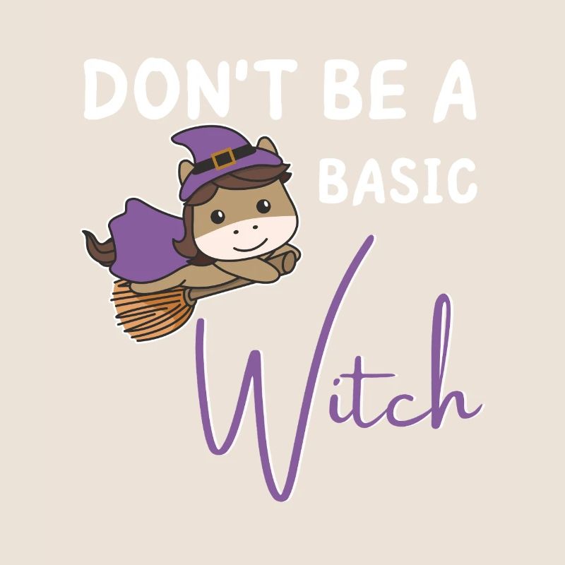 Pferd Halloween Hexe Hexen don't be a basic witch