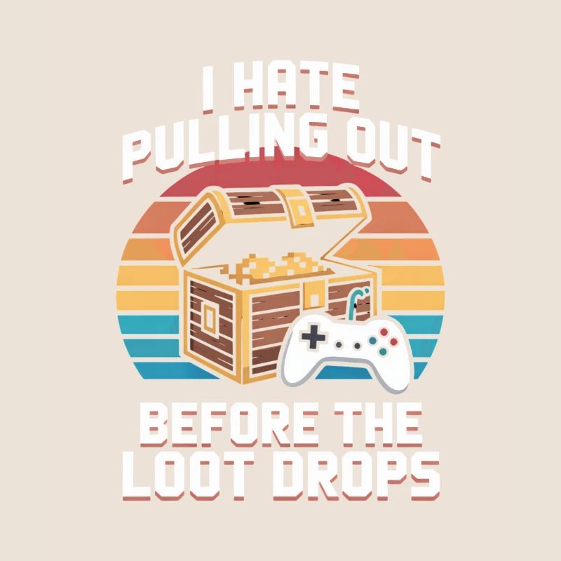 I Hate Pulling Out Before The Loot Drops Gamer
