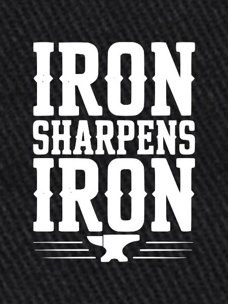 Iron Sharpens Iron