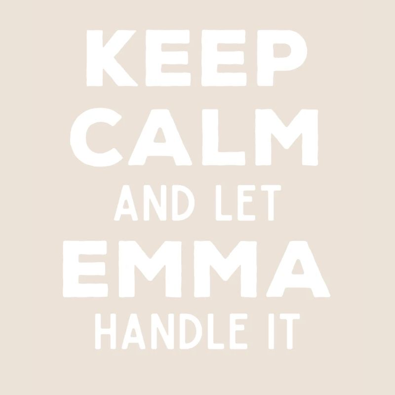 Keep Calm Let Emma Fix It Funny Saying