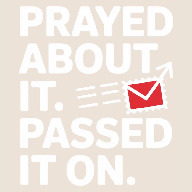 Prayed About It Passed It On Gebet