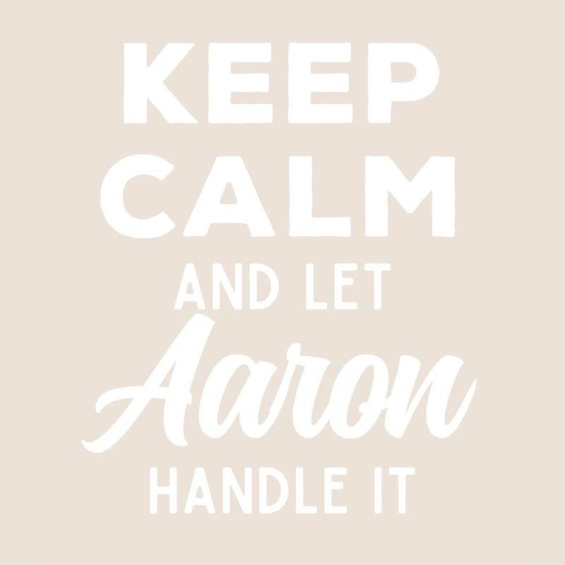 Keep Calm Lass Aaron das regeln Lustiger Spruch