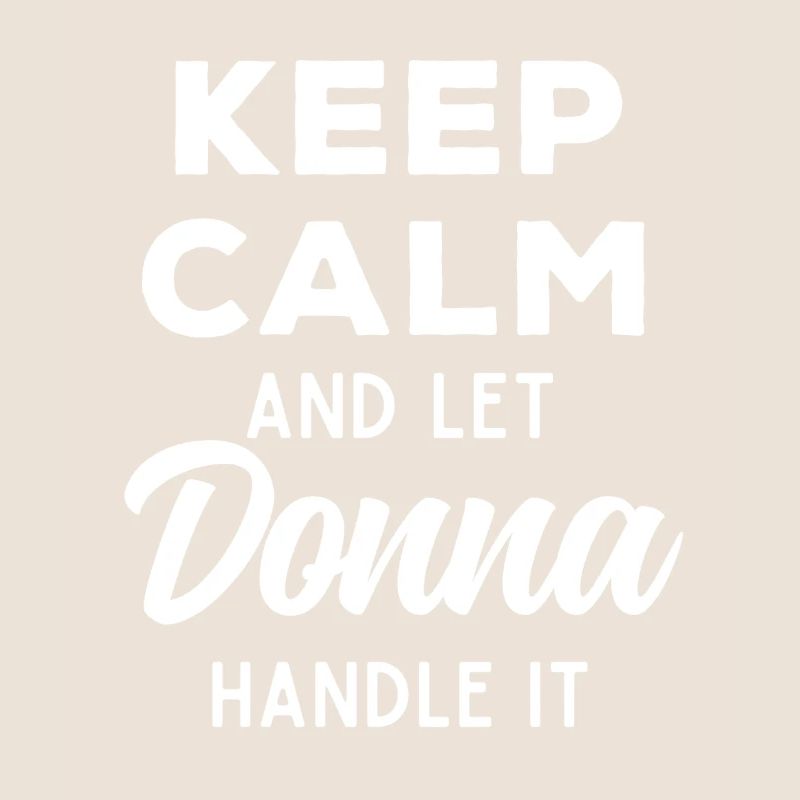 Keep Calm Let Donna Fix It Funny Saying