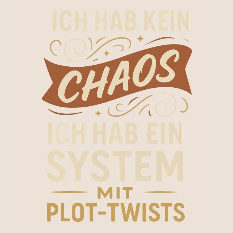 Kein Chaos – Ein System mit Plot-Twists Spruch