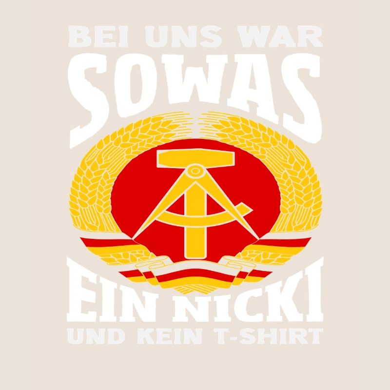 Bei Uns War Sowas Ein Nicki Ossi Spruch DDR Stolz